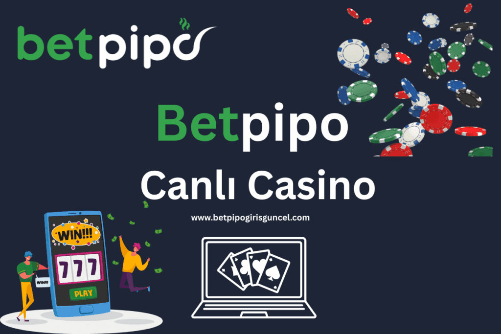 Betpipo Güncel Canlı Casino