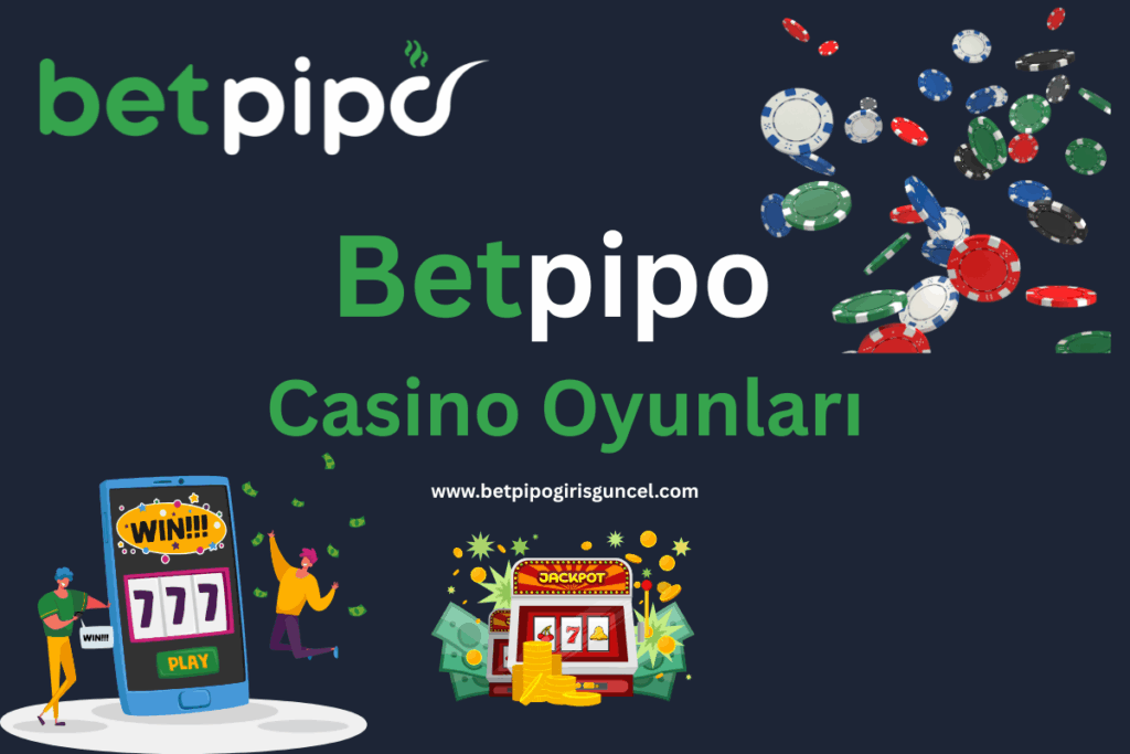 Betpipo Güncel Casino Oyunları